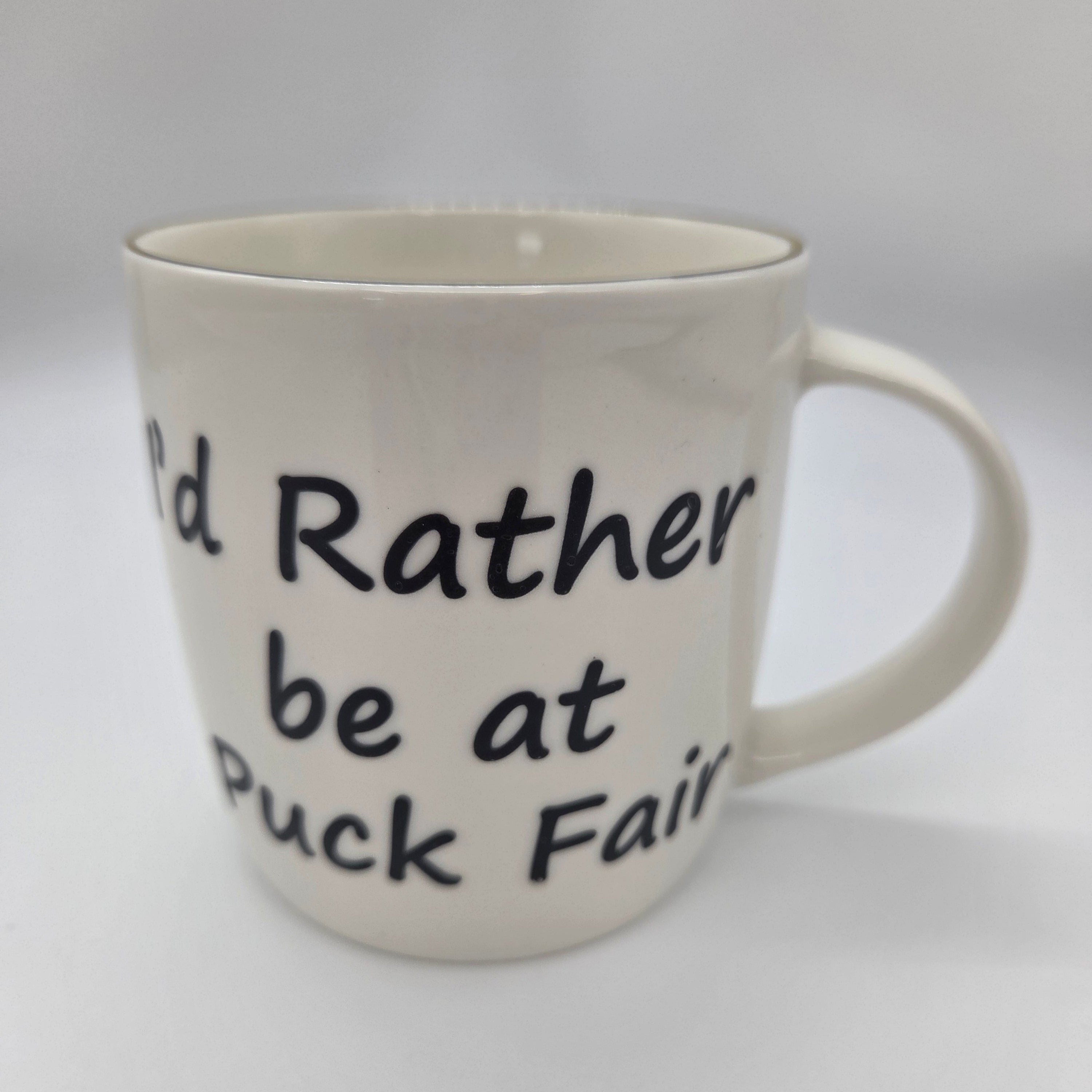 I'd Rather Be at Puck Fair Mug